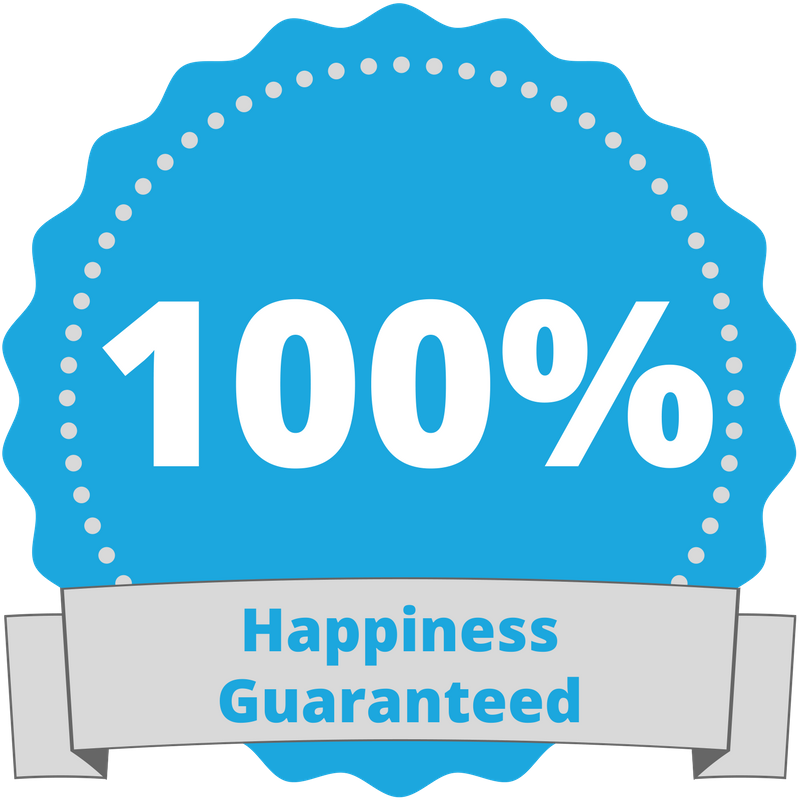 100% Happiness Guaranteed