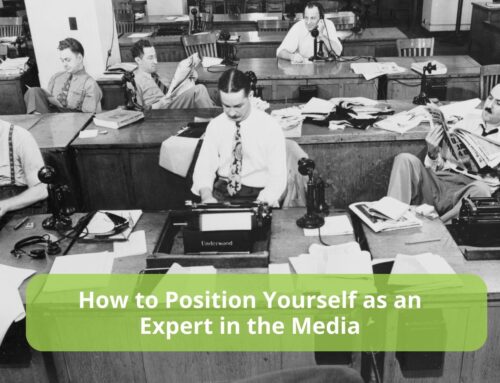 How to Position Yourself as an Expert in the Media