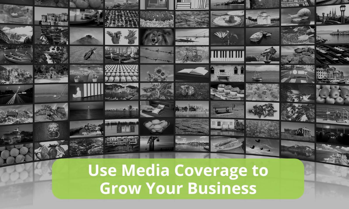 Use Media Coverage to Grow Your Business