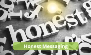 Honest Messaging Beats Dishonest Marketing