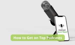 How to Get on Top Podcasts