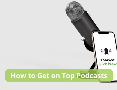 How to Get on Top Podcasts: It’s Not Just About the Message