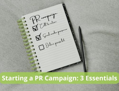 Starting a PR Campaign? Don’t Miss These 3 Essentials