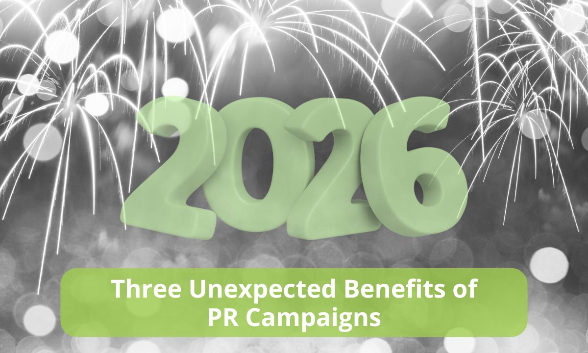 Three Unexpected Benefits of PR Campaigns