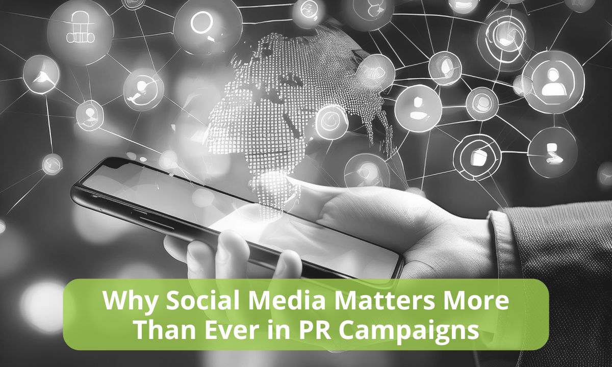 Social Media Matters More Than Ever in PR Campaigns