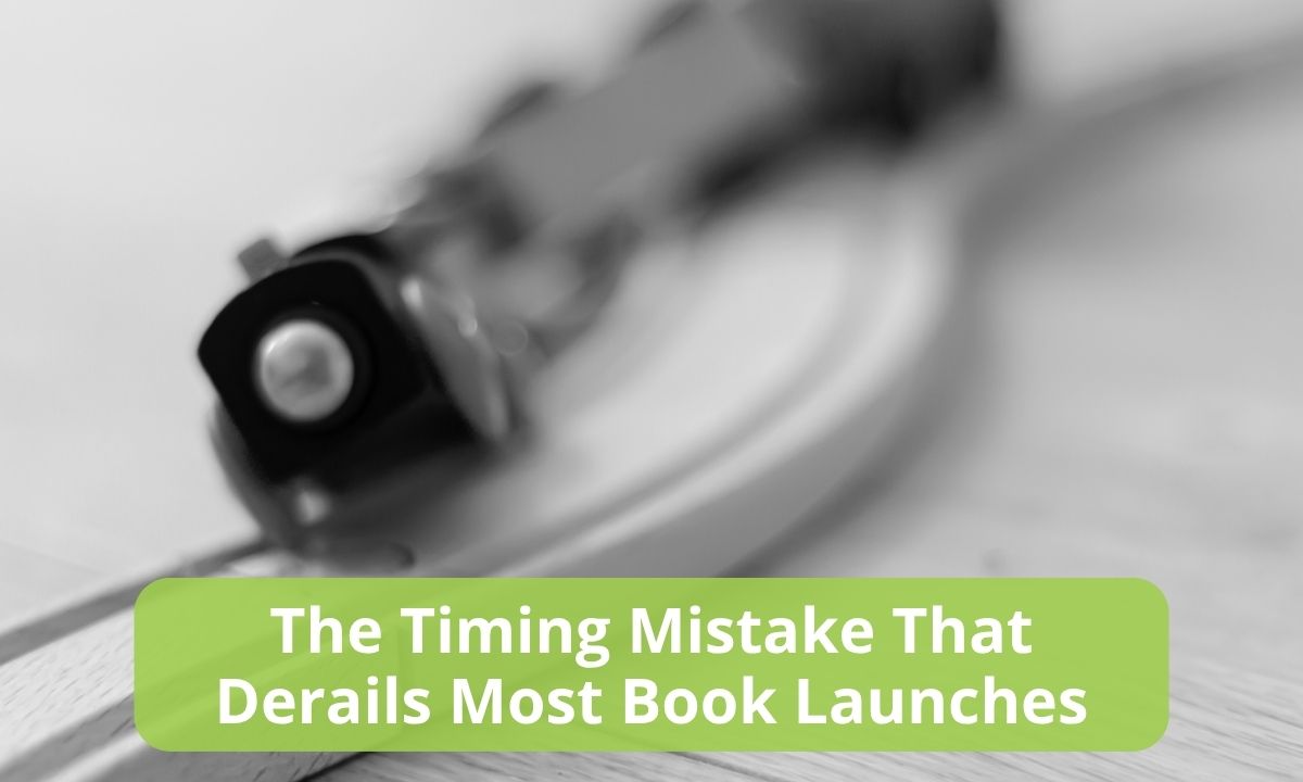 The Timing Mistake That Derails Most Book Launches